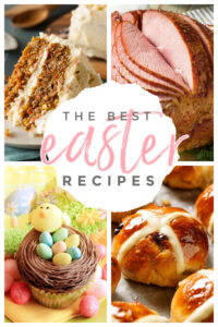 Delightful Easter Eats: The Best Easter Recipes for a Memorable Feast